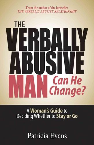 The Verbally Abusive Man, Can He Change?verbally 