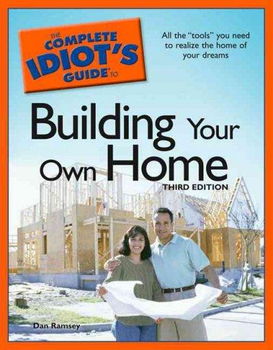 The Complete Idiot's Guide to Building Your Own Homecomplete 