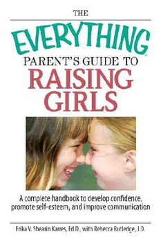 The Everything Parent's Guide to Raising Girlseverything 