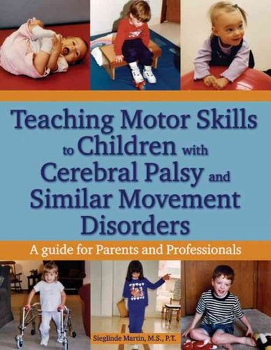 Teaching Motor Skills to Children With Cerebral Palsy And Similar Movement Disordersteaching 