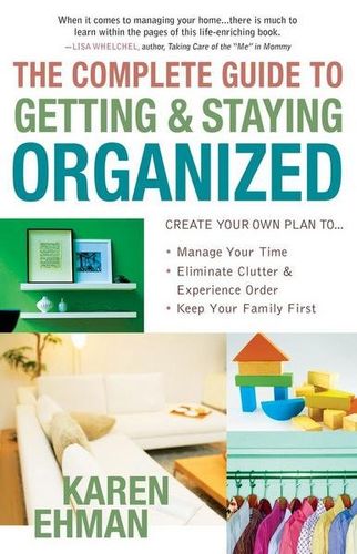 The Complete Guide to Getting & Staying Organizedcomplete 