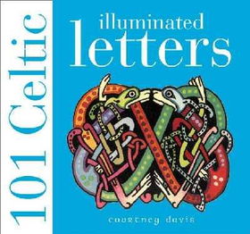 101 Celtic Illuminated Lettersceltic 