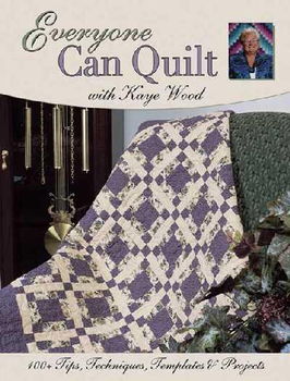 Everyone Can Quilt With Kaye Woodeveryone 