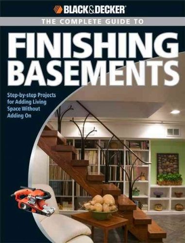 Black & Decker Complete Guide to Finishing Basementsblack 