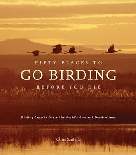 Fifty Places to Go Birding Before You Diefifty 