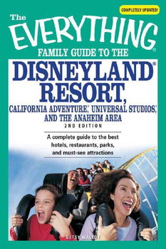 Everything Family Guide to the Disneyland Resort, California Adventure, Universal Studios, and the Anaheim Areaeverything 