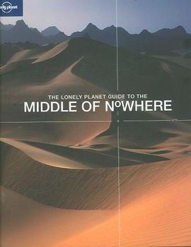 The Lonely Planet Guide to the Middle of Nowherelonely 