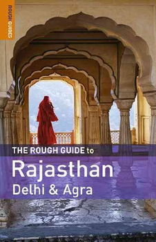 The Rough Guide to Rajasthan, Delhi and Agrarough 