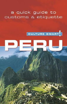 Culture Smart! Peruculture 