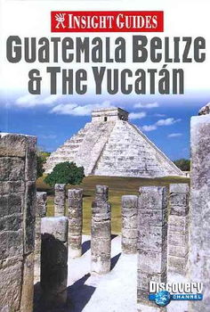 Insight Guides Guatemala, Belize And the Yucataninsight 