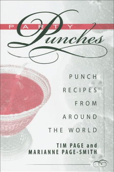 Party Punches: Punch Recipes from Around the Worldparty 