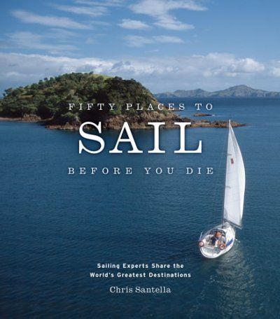 Fifty Places to Sail Before You Diefifty 