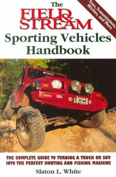 The Field & Stream Sporting Vehicles Handbookfield 