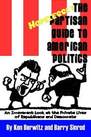 The Hopelessly Partisan Guide to American Politicshopelessly 