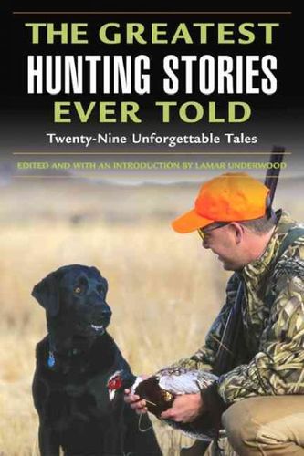 The Greatest Hunting Stories Ever Toldgreatest 