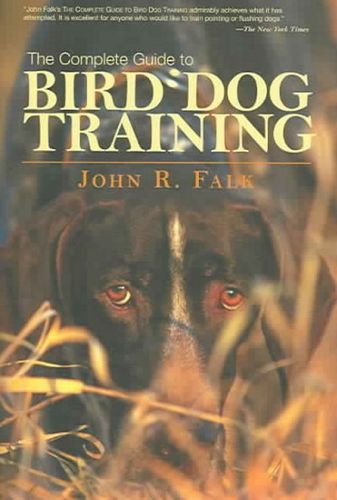 The Complete Guide to Bird Dog Trainingcomplete 