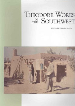 Theodore Wores in the Southwesttheodore 