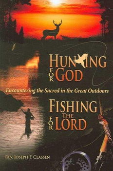 Hunting for God, Fishing for the Lordhunting 