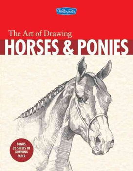 The Art of Drawing Horses & Poniesart 