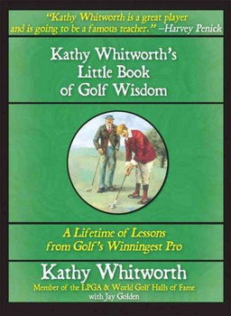 Kathy Whitworth's Little Book of Golf Wisdomkathy 