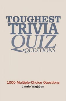 Toughest Trivia Quiz Questionstoughest 