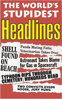 The Worlds Stupidest Headlinesworlds 