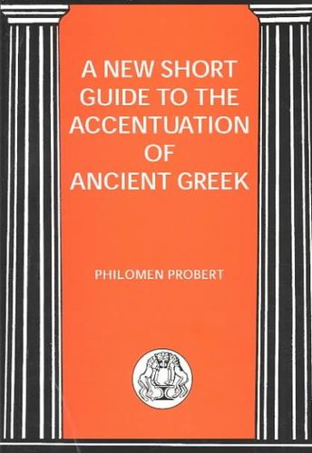 A New Short Guide to the Accentuation of Ancient Greekshort 