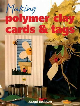 Making Polymer Clay Cards & Tagsmaking 