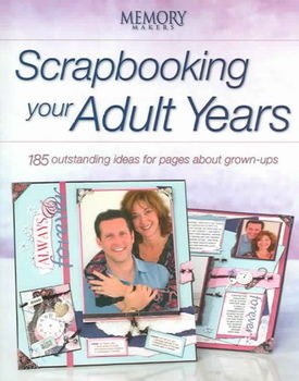 Scrapbooking Your Adult Yearsscrapbooking 