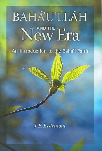 Baha'u'llah And the New Erabaha 