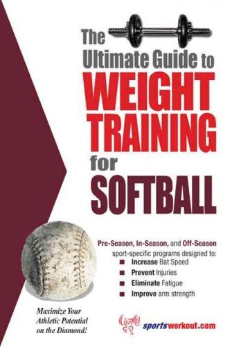 Ultimate Guide to Weight Training for Softballultimate 