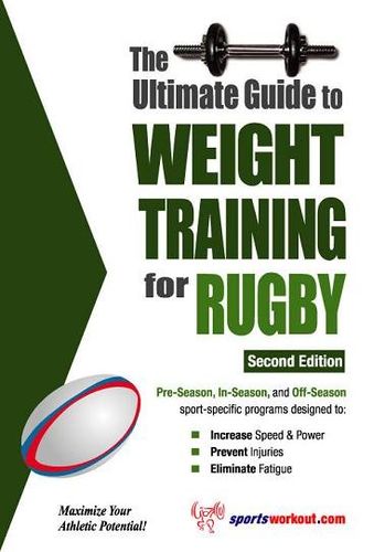 The Ultimate Guide To Weight Training for Rugbyultimate 