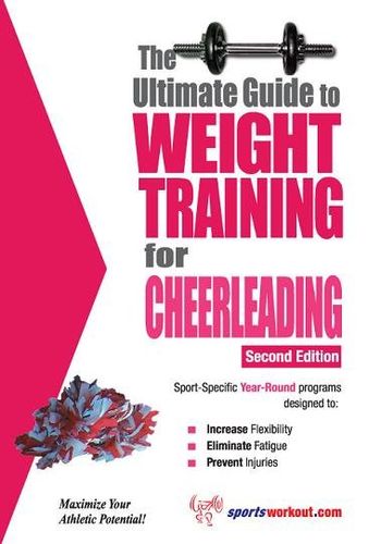 The Ultimate Guide to Weight Training for Cheerleadingultimate 