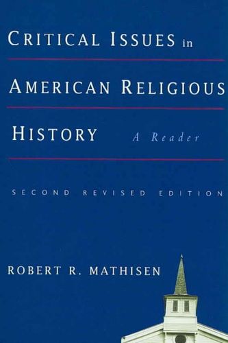 Critical Issues in American Religious History a Readercritical 