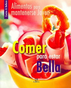 Comer Para Estar Bella/ Eating to be Beautifulcomer 