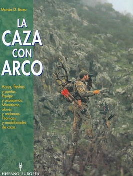 La caza con arco/ Bow and Arrow Huntingcaza 