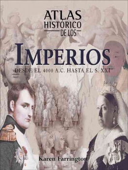 Atlas Historico De Los Imperios / Historical Atlas of the Empiresatlas 