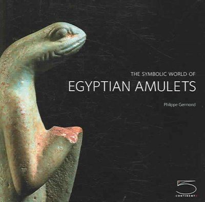 The Symbolic World of Egyptian Amuletssymbolic 