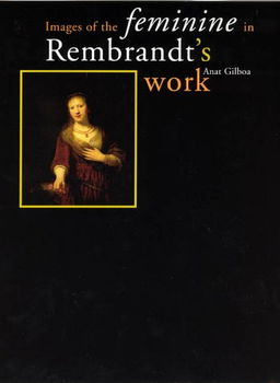 Images of the Feminine in Rembrandt's Workimages 