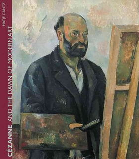 Cezanne And The Dawn Of Modern Artcezanne 