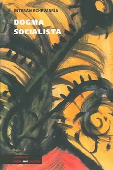 Dogma Socialista / the Socialist Dogmadogma 