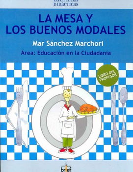 La Mesa Y Los Buenos Modales/ Good Manners at the Kitchen Tablemesa 