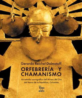 Orfebreria Y Chamanismo / Gold Work and Shamanismorfebreria 