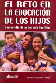 El reto en la educacion de los Hijos/ The Children's Eduational Challengesreto 