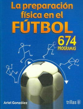 La Preparacion Fisica En El Futbol / Physical Education in Soccerpreparacion 