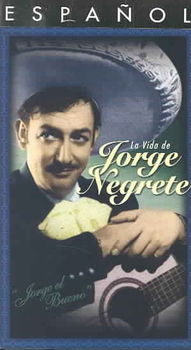 JORGE EL BUENO:VIDA DE JORGE NEGRETEjorge 