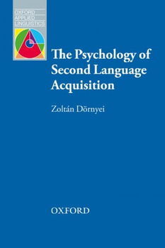 The Psychology of Second Language Acquisitionpsychology 