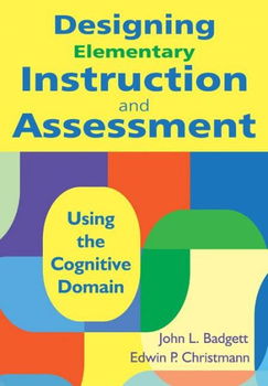 Designing Elementary Instruction and Assessmentdesigning 