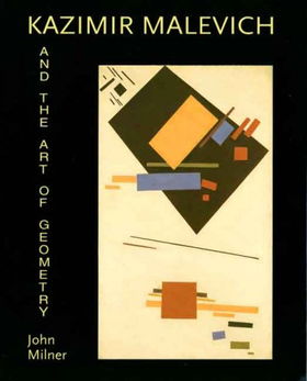 Kasimir Malevich and the Art of Geometrykasimir 