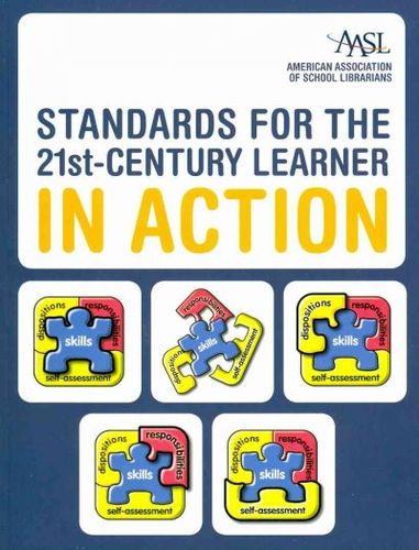 Standards for the 21st-Century Learner in Actionstandards 